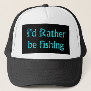 I'd rather be fishing hat