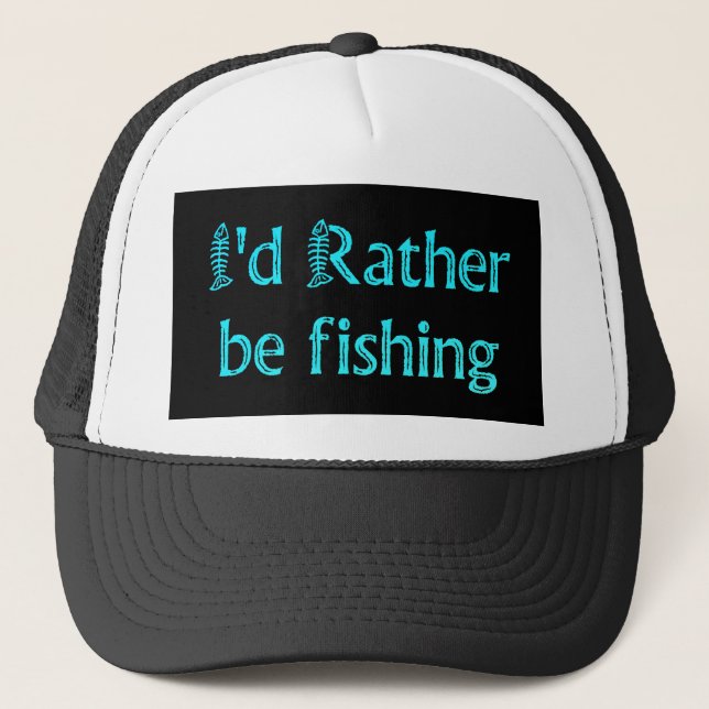 I'd rather be fishing hat (Front)