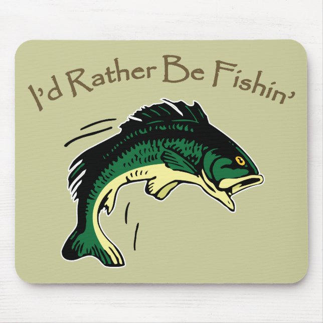 I'd Rather Be Fishing Hobby Print Mouse Pad (Front)