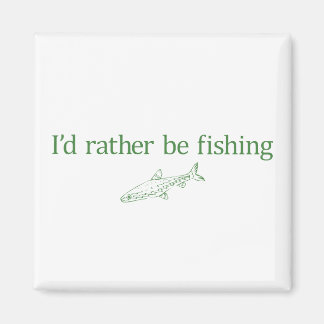 i'd rather be fishing magnet