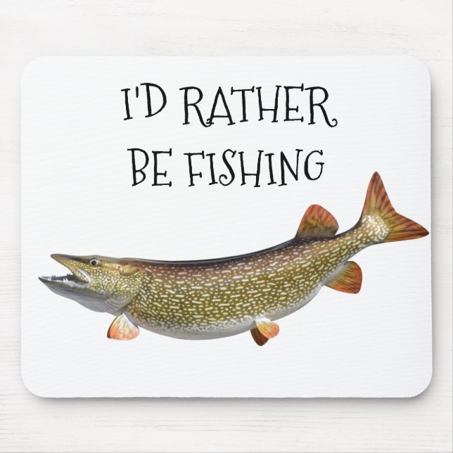 I'D RATHER BE "FISHING" MOUSE PAD (Front)