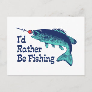 I'd Rather Be Fishing Postcard