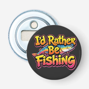 I'd Rather Be Fishing Rainbow Bottle Opener