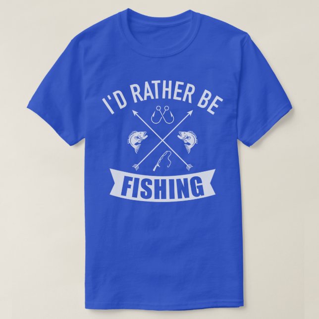 Id rather be fishing T-Shirt (Design Front)