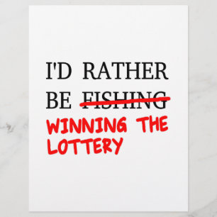I'd Rather Be Fishing... Winning The Lottery