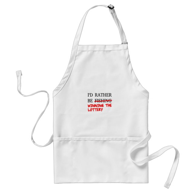 I'd Rather Be Fishing... Winning The Lottery Standard Apron (Front)
