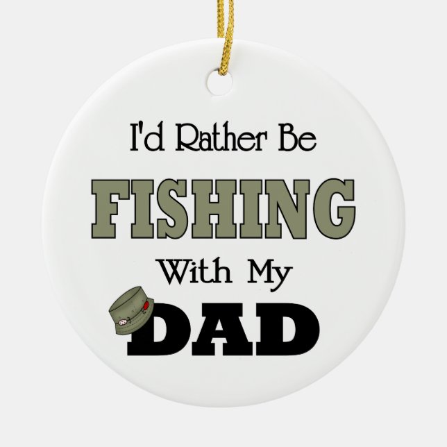 I'd Rather Be Fishing  with Dad Ceramic Tree Decoration (Front)