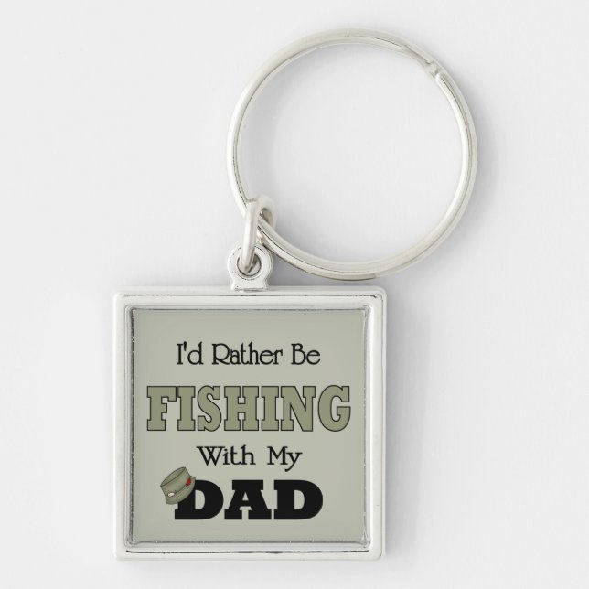 I'd Rather Be Fishing  with Dad Key Ring (Front)