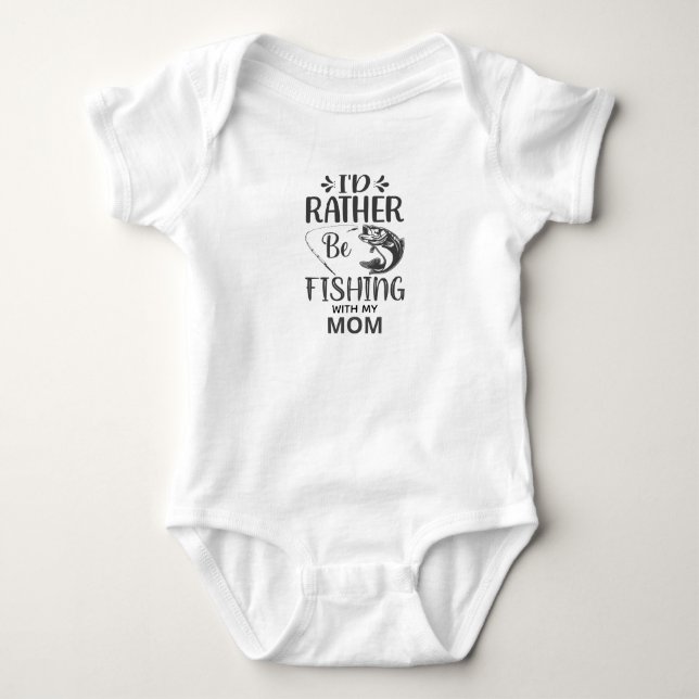 I'd Rather Be Fishing  with Mum Bodysuit (Front)