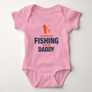 I'd Rather Be Fishing With My Daddy Baby Bodysuit