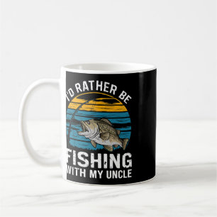 Id Rather Be Fishing With My Uncle  Coffee Mug