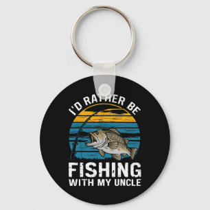 Id Rather Be Fishing With My Uncle  Key Ring