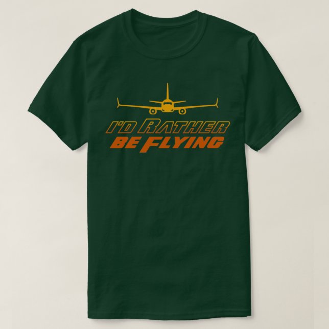 Id Rather Be Flying 1  T-Shirt (Design Front)
