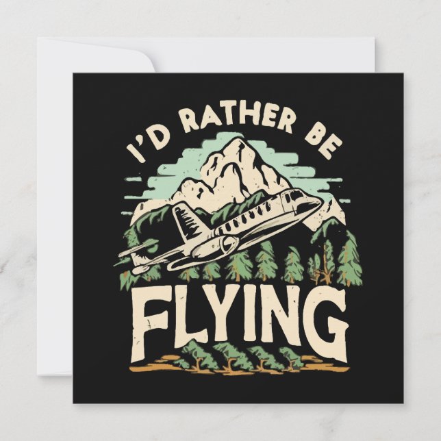 I'd Rather Be Flying. Aeroplane Invitation (Front)