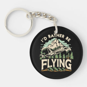 I'd Rather Be Flying. Aeroplane Key Ring