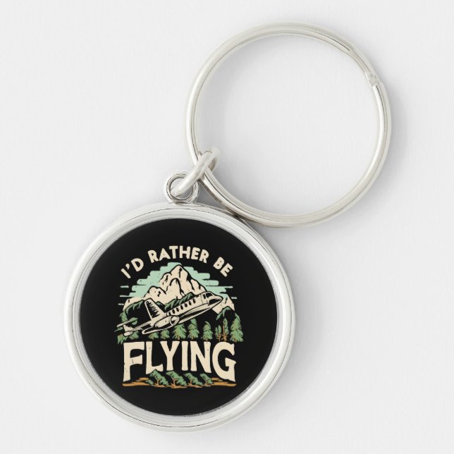 I'd Rather Be Flying. Aeroplane Key Ring (Front)