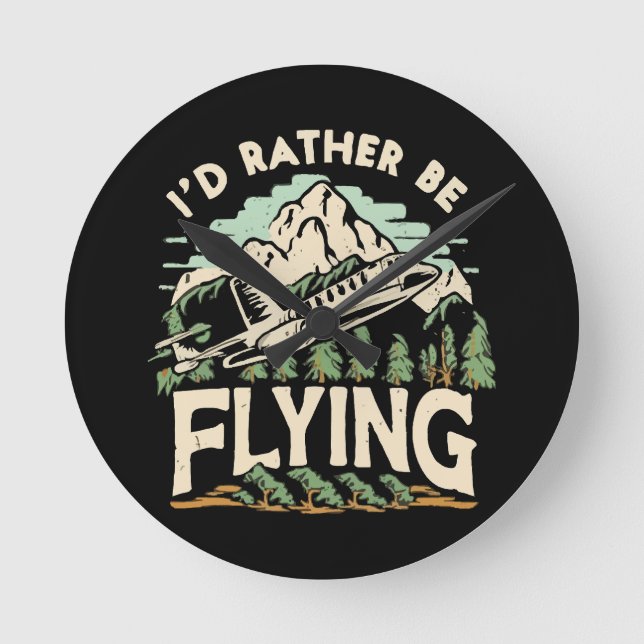 I'd Rather Be Flying. Aeroplane Round Clock (Front)