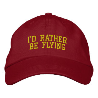 I'D RATHER BE FLYING EMBROIDERED HAT