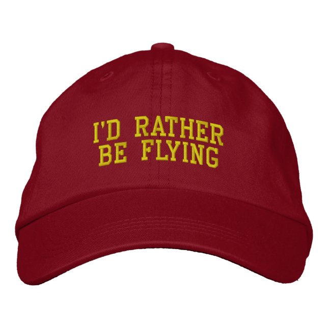 I'D RATHER BE FLYING EMBROIDERED HAT (Front)