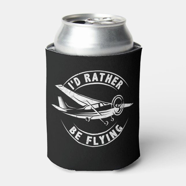 I'd Rather Be Flying Funny Aeroplane Pilot Can Cooler (Can Front)