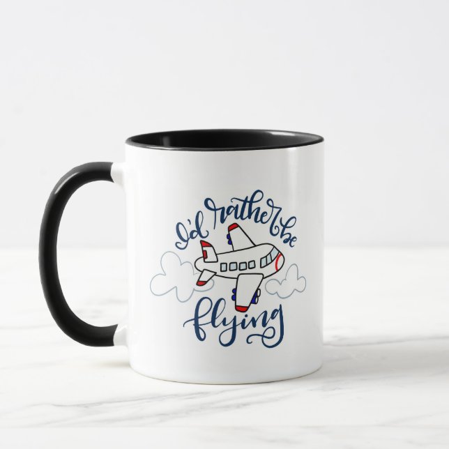 I'd rather be flying - hand lettered mug (Left)