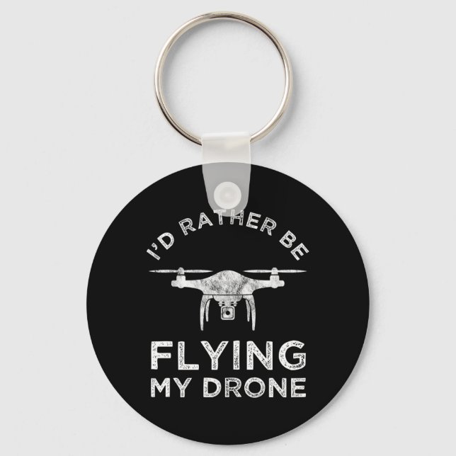 I'd Rather Be Flying My Drone Key Ring (Front)