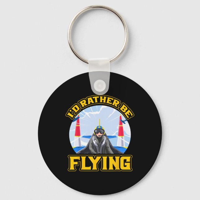 I'd Rather Be Flying Pilot  Key Ring (Front)