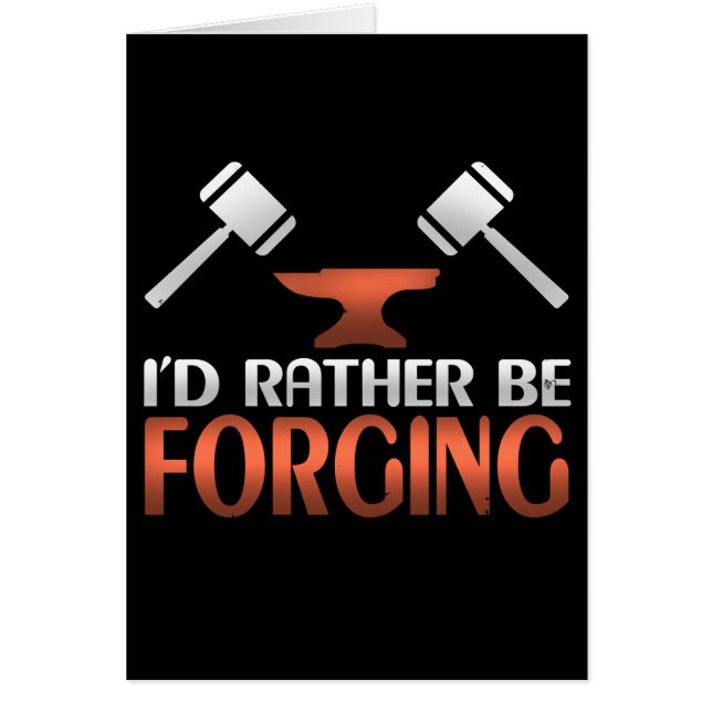 I'd Rather Be Forging Blacksmith Forge Hammer (Front)