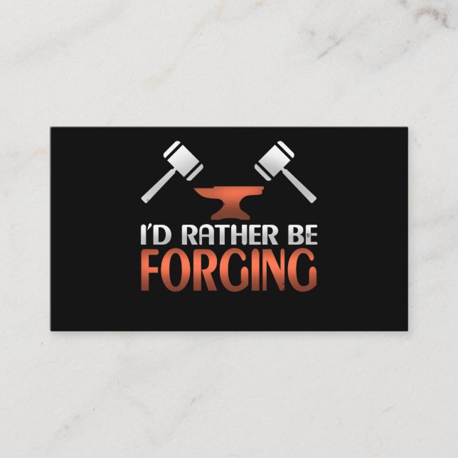 I'd Rather Be Forging Blacksmith Forge Hammer Business Card (Front)