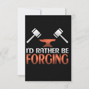 I'd Rather Be Forging Blacksmith Forge Hammer Invitation