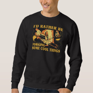 I'd Rather Be Forging Some Cool Things Anvil Black Sweatshirt