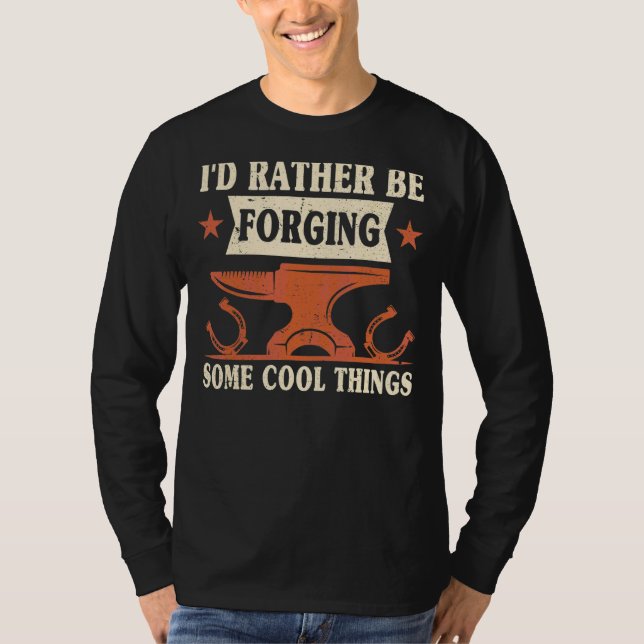 I'd Rather Be Forging Some Cool Things Anvil Black T-Shirt (Front)