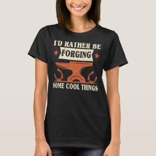 I'd Rather Be Forging Some Cool Things Anvil Black T-Shirt