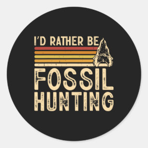 I'd Rather Be Fossil Hunting Classic Round Sticker