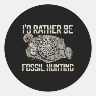 I'd Rather Be Fossil Hunting Explorer Tee Classic Round Sticker