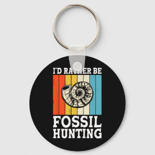 I'd Rather Be Fossil Hunting Fossils Rock Hunters Key Ring