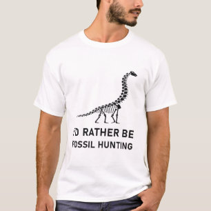 I'd Rather Be Fossil Hunting - Paleontologist T-Shirt