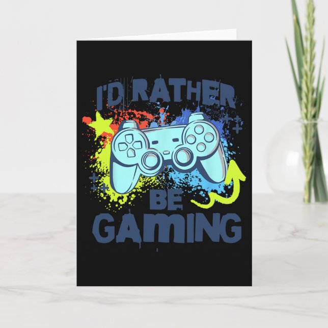 I'd Rather Be Gaming Funny Video Game Player Sayin Card (Front)