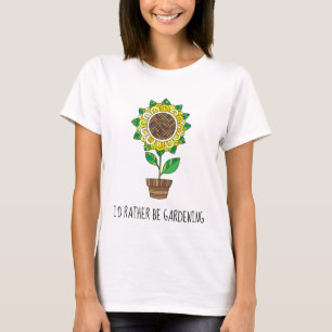 I'd rather be gardening; pretty floral T-Shirt