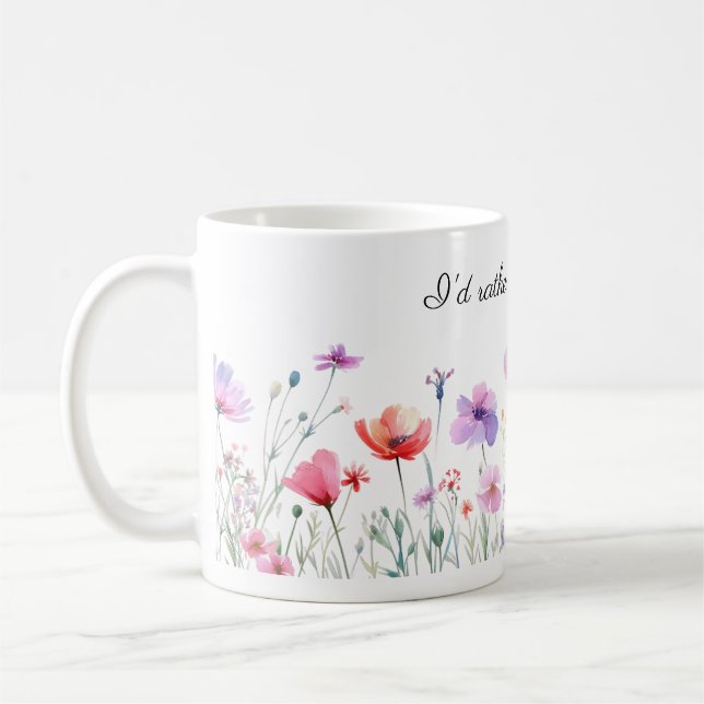 I'd Rather Be Gardening, Pretty Flowers Coffee Mug (Left)