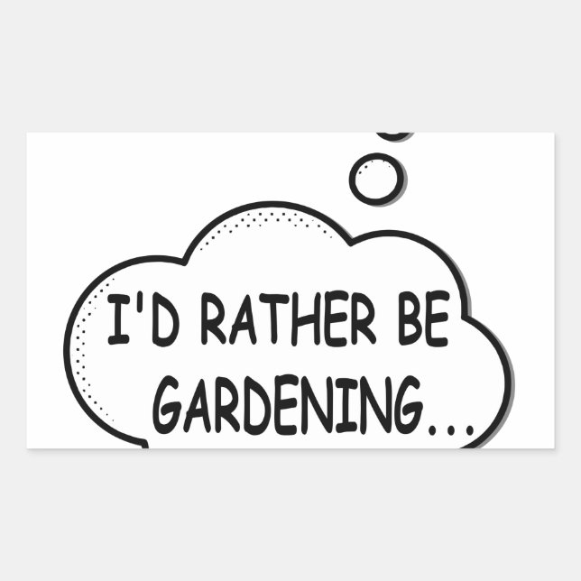 I'd Rather Be Gardening Rectangular Sticker (Front)