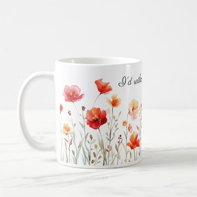 I'd Rather Be Gardening Watercolor Flowers Coffee Mug (Left)