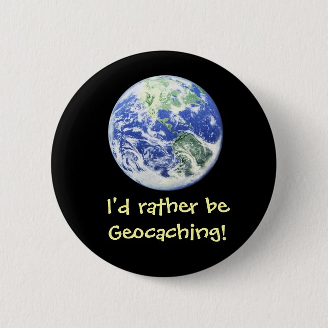 I'd rather be Geocaching! Swag Pin (Front)