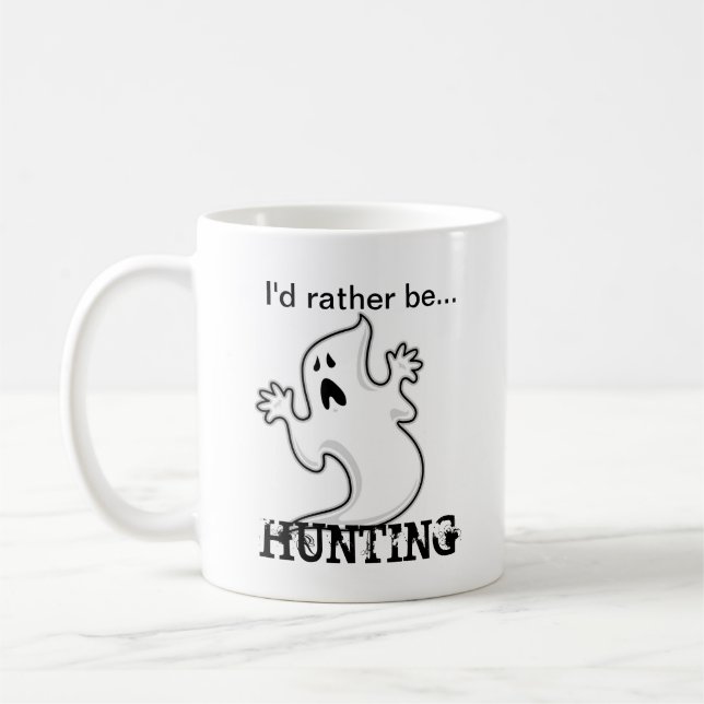 I'd rather be Ghost Hunting Coffee Mug (Left)