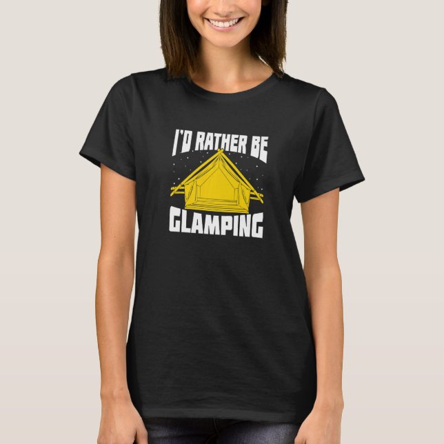 I'd Rather Be Glamping Premium T-Shirt (Front)