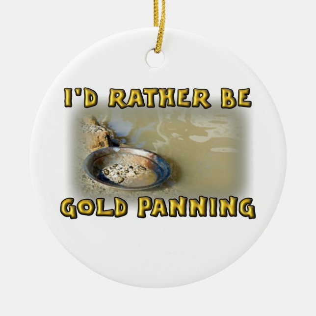 I'd Rather Be GOLD PANNING Ceramic Tree Decoration (Front)