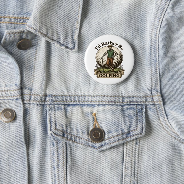 Id Rather Be Golfing  6 Cm Round Badge (In Situ)