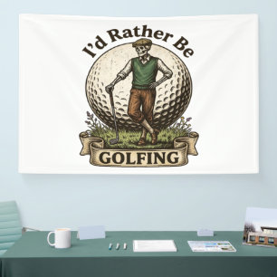 Id Rather Be Golfing  Banner
