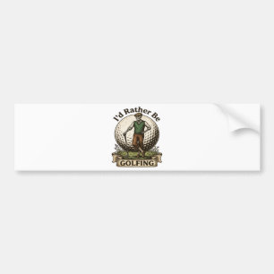 Id Rather Be Golfing Bumper Sticker