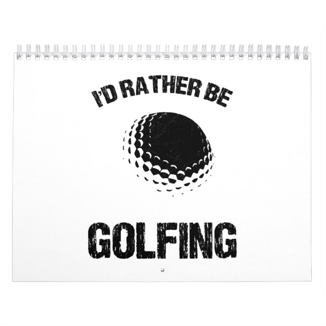 I'd Rather Be Golfing Calendar (Cover)